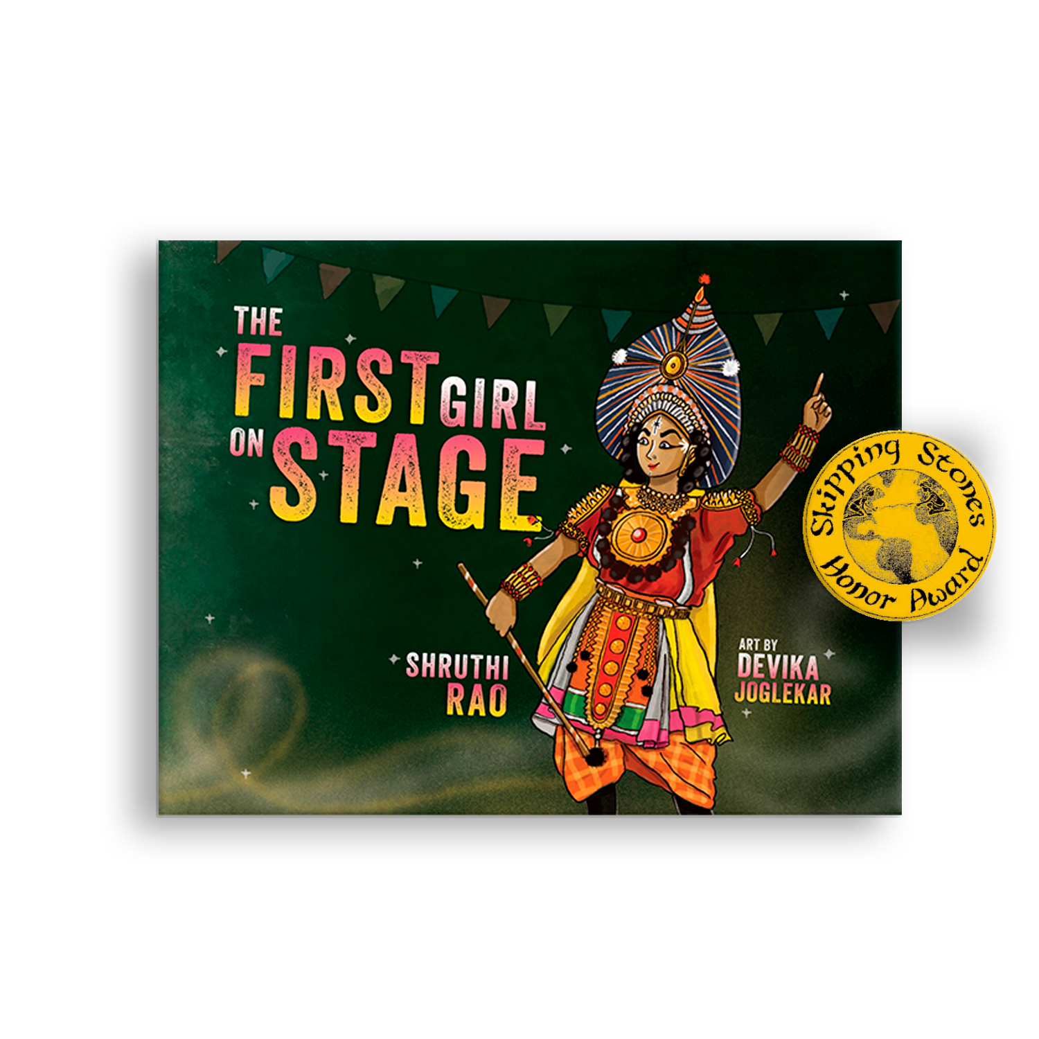 Book cover of 'The First Girl on Stage' with a colorful illustration of a girl in traditional attire and Skipping Stones Award Seal  on a dark green background.